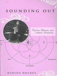 Sounding Out: Pauline Oliveros and Lesbian Musicality