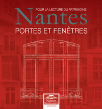 Pour la lecture du Patrimoine : Nantes, Portes et Fenêtres