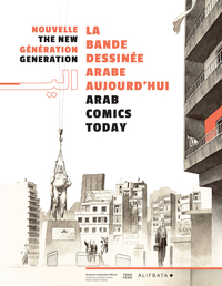 NOUVELLE GENERATION, LA BANDE DESSINEE ARABE AUJOURD'HUI