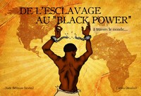 DE L'ESCLAVAGE AU BLACK POWER, A TRAVERS LE MONDE