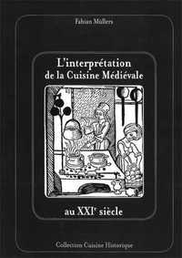 Interprétation de la cuisine médièvale au XXIè siècle (L')