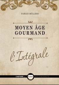 Moyen Âge Gourmand, L'intégrale