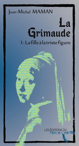 LA GRIMAUDE - I LA FILLE A LA TRISTE FIGURE