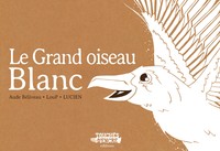 Le Grand oiseau blanc