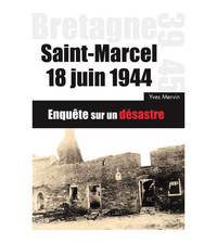 SAINT-MARCEL 18 Juin 1944 Enquête sur un désastre