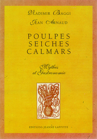 Poulpes, seiches, calmars - mythes et gastronomie