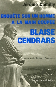 Enquete sur un homme à la main coupée - Blaise Cendrars