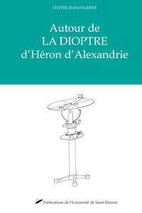 Autour de la Dioptre d'Héron d'Alexandrie
