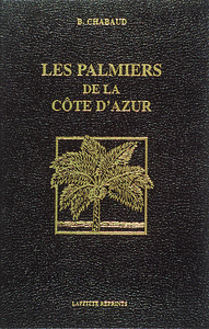 Les palmiers de la Côte d'Azur - distribution géographique, culture, description des genres et des espèces