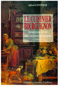 Le Cuisinier bourguignon - nouveau livre de cuisine pratique