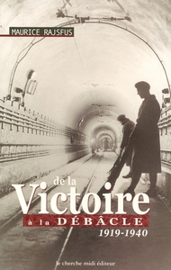 De la victoire à la débâcle juin 1919-juin 1940