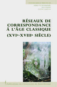 Les réseaux de correspondances à l'âge classique (XVIe-XVIIIe siècle)