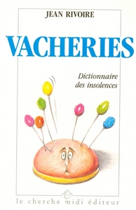 Vacheries, petit dictionnaire des insolences