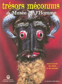 Trésors méconnus du Musée de l'Homme dans le secret des objets et des mondes