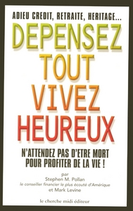 Dépensez tout, vivez heureux