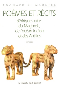 Poèmes et récits d'Afrique noire, du Maghreb, de l'Océan Indien et des Antilles