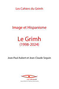 IMAGE ET HISPANISME - LE GRIMH (1998-2024)