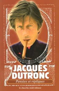 Pensées répliques Jacques Dutronc