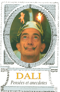 DALI PENSEES ET ANECDOTES