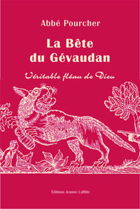 HISTOIRE DE LA BETE DU GEVAUDAN - VERITABLE FLEAU DE DIEU