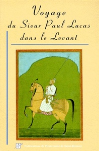 VOYAGE DU SIEUR PAUL LUCAS DANS LE LEVANT