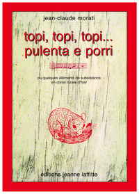 Topi, topi, topi - pulenda e porri, ou quelques éléments de subsistance en Corse rurale d'hier