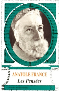 LES PENSEES D'ANATOLE FRANCE