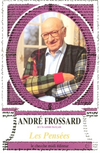 LES PENSEES D'ANDRE FROSSARD