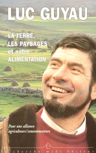 La terre, les paysages et notre alimentation pour une alliance consommateurs-agriculteurs