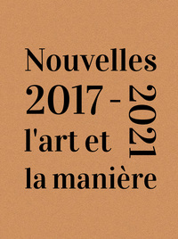 NOUVELLES 2017-2021, L'ART ET LA MANIERE