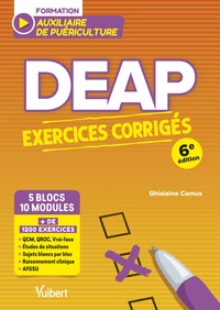 DEAP - EXERCICES CORRIGES POUR LES AUXILIAIRES DE PUERICULTURE (5 BLOCS, 10 MODULES) - + DE 1200 EXE