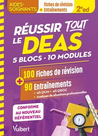 REUSSIR TOUT LE DEAS EN 100 FICHES ET 90 ENTRAINEMENTS - 5 BLOCS DE COMPETENCES - 10 MODULES / CONFO