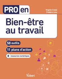 PRO EN BIEN-ETRE AU TRAVAIL - 58 OUTILS ET 11 PLANS D'ACTION