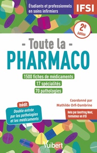 Toute la pharmaco - 1500 fiches de médicaments pour étudiants en IFSI et professionnels en soins infirmiers