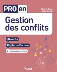 PRO EN GESTION DES CONFLITS - 58 OUTILS ET 10 PLANS D'ACTION