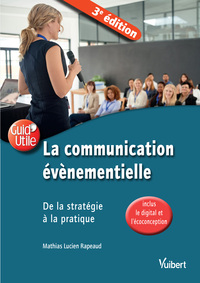 COMMUNICATION EVENEMENTIELLE - DE LA STRATEGIE A LA PRATIQUE