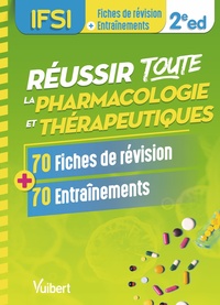 REUSSIR TOUTE LA PHARMACOLOGIE ET THERAPEUTIQUES EN 70 FICHES DE REVISION ET 70 ENTRAINEMENTS - UE 2