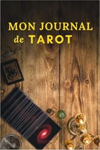 MON JOURNAL DE TAROT - JOURNAL DE TIRAGES POUR ANALYSER VOS PREDICTIONS  CARNET DE TIRAGES DE CARTE