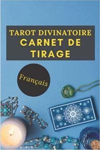 TAROT DIVINATOIRE FRANCAIS - CARNET DE TIRAGE - JOURNAL DE TIRAGES POUR ANALYSER VOS PREDICTIONS  C