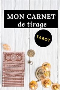 MON CARNET DE TIRAGE TAROT - JOURNAL DE TIRAGES POUR ANALYSER VOS PREDICTIONS  CARNET DE TIRAGES DE