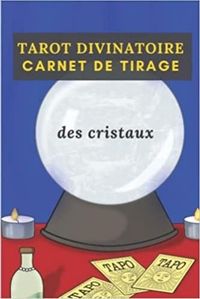 TAROT DIVINATOIRE DES CRISTAUX - CARNET DE TIRAGE - JOURNAL DE TIRAGES POUR ANALYSER VOS PREDICTIONS