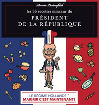 Le régime Hollande - les 36 recettes minceur du président de la République