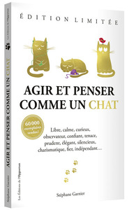 AGIR ET PENSER COMME UN CHAT - EDITION LIMITEE