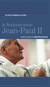 Le Bonheur selon Jean-Paul II