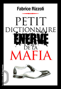 Petit dictionnaire énervé de la Mafia