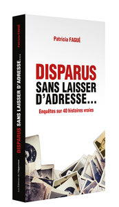 Disparus sans laisser d'adresse... - 40 histoiresvraies