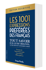 LES 1001 EXPRESSIONS PREFEREES DES FRANCAIS - EDITION DEFINITIVE