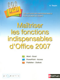 Maîtriser les fonctions indispensables d'Office 2007 SOS Bureau ! Livre