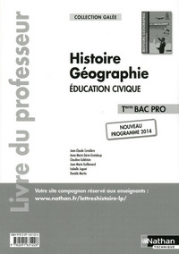 Histoire Géographie Education civique - Galée Tle Bac Pro, Cahier d'activités professeur