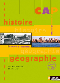 Histoire-Géographie CAP Livre détachable de l'élève Cahiers d'activités Livre de l'élève